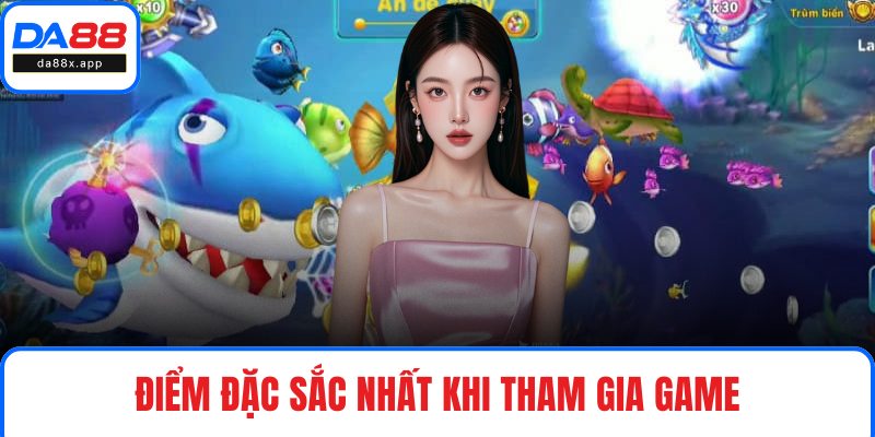 Bắn Cá Xèng – Trải Nghiệm Giải Trí Đổi Thưởng Cực Lớn Điểm đặc sắc nhất khi tham gia game