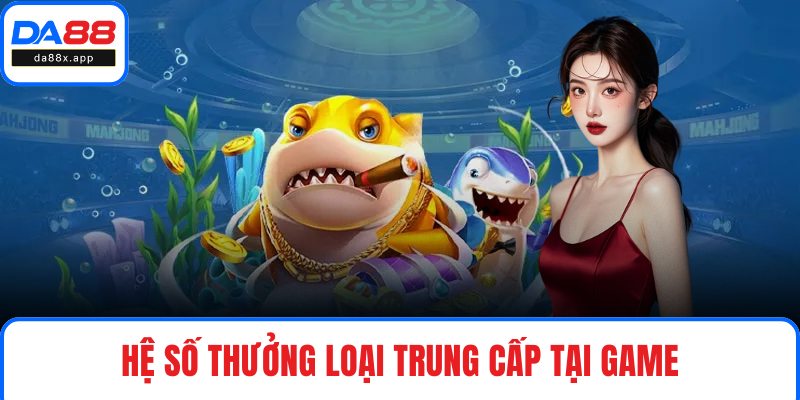 Tam Tiên Cắt Cá – Siêu Phẩm Bắn Cá Đổi Thưởng Độc Đáo Hệ số thưởng loại trung cấp tại game
