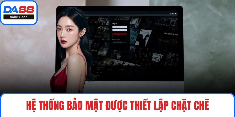 Đăng Ký DA88 Hệ thống bảo mật được thiết lập chặt chẽ