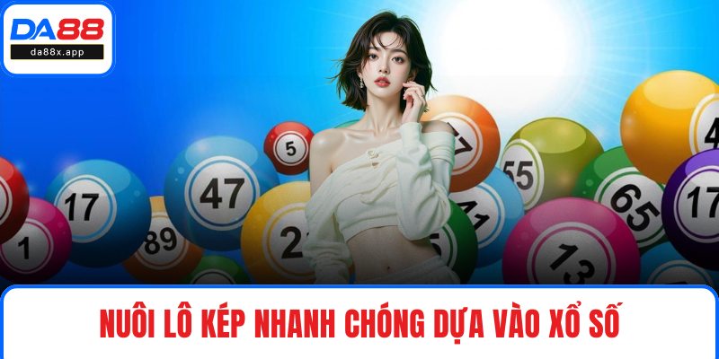 Nuôi Lô Kép Khung 2 Ngày Chuẩn Xác, Tỷ Lệ Ăn Cao Cùng DA88 Nuôi lô kép nhanh chóng dựa vào xổ số