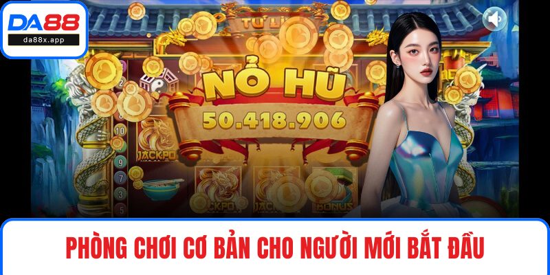 Nổ Hũ Thần Tài – Game Đặc Sắc, Thưởng Đậm Chỉ Vài Vòng Quay Phòng chơi Cơ Bản cho người mới bắt đầu