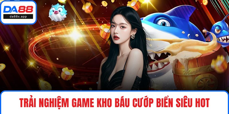 Nổ Hũ Vip – Trải Nghiệm Game Đổi Thưởng Cực Độc Đáo Trải nghiệm game Kho Báu Cướp Biển siêu hot